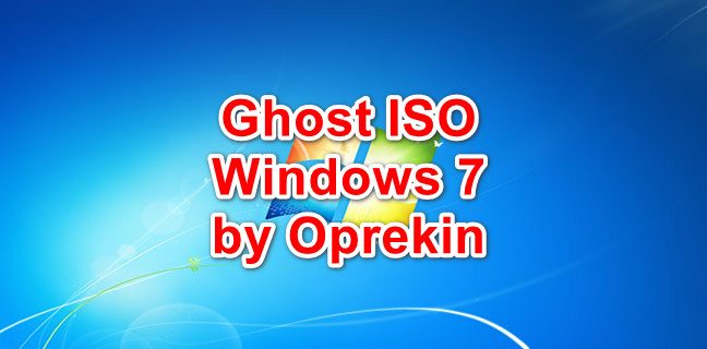 Tải Ghost ISO Windows 7 Build By Oprekin