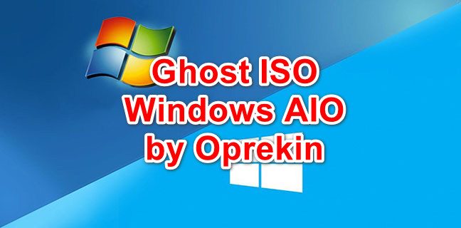 Tải Ghost ISO Windows AIO Build By Oprekin