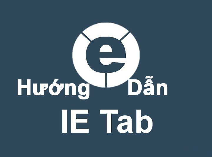 Hướng Dẫn Cài IE Tab Để Sử Dụng Internet Explorer Chi Tiết Nhất