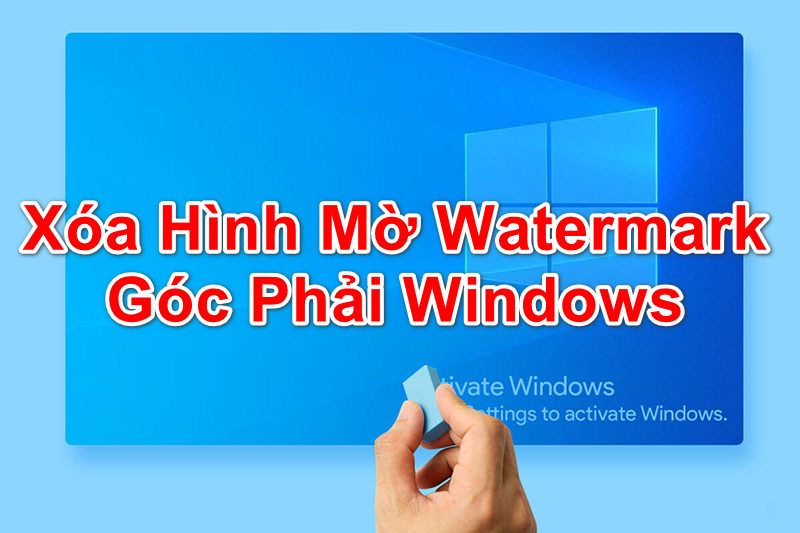 Hướng Dẫn Xóa Chữ Hình Mờ Watermark Ở Góc Phải Windows