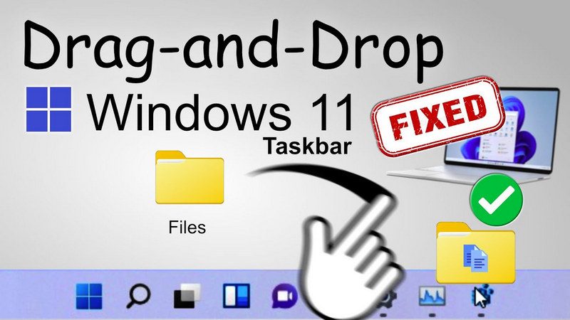 Hướng Dẫn Thêm Drag and Drop Vào Taskbar Trên Windows 11