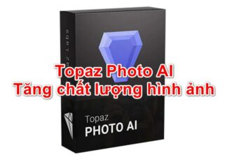 Topaz Photo AI - Phần Mềm Tăng Chất Lượng Hình Ảnh