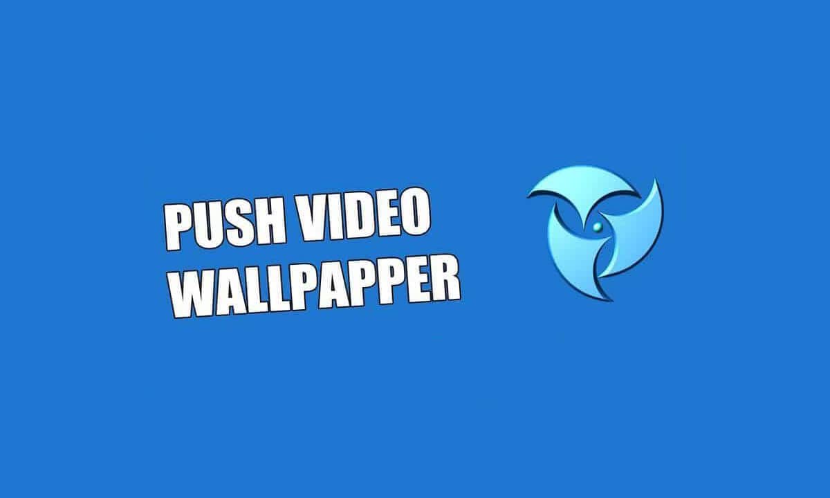 [FULL] PUSH Video Wallpapers - Đặt Video Làm Hình Nền