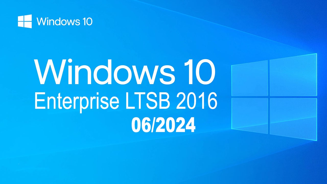 Tải ISO Windows 10 LTSB 2016 Cập Nhật 06/2024 Mới Nhất