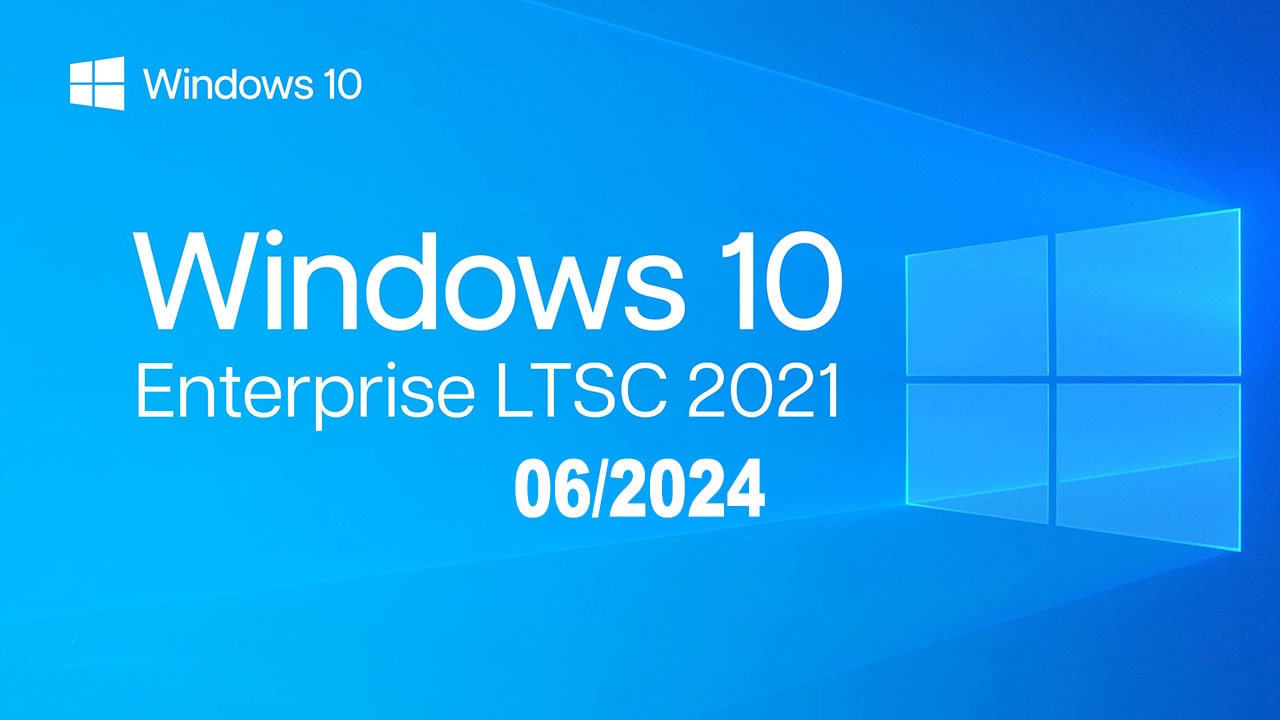 Tải ISO Windows 10 LTSC 2021 Cập Nhật 06/2024 Mới Nhất